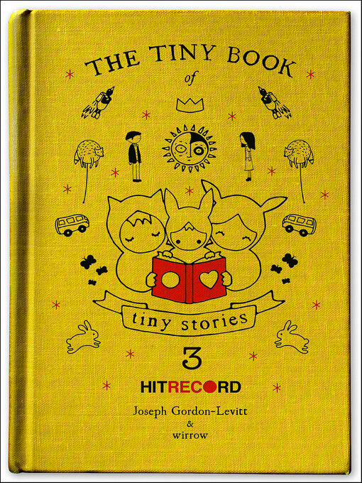 Title details for The Tiny Book of Tiny Stories, Volume 3 by Joseph Gordon-Levitt - Wait list